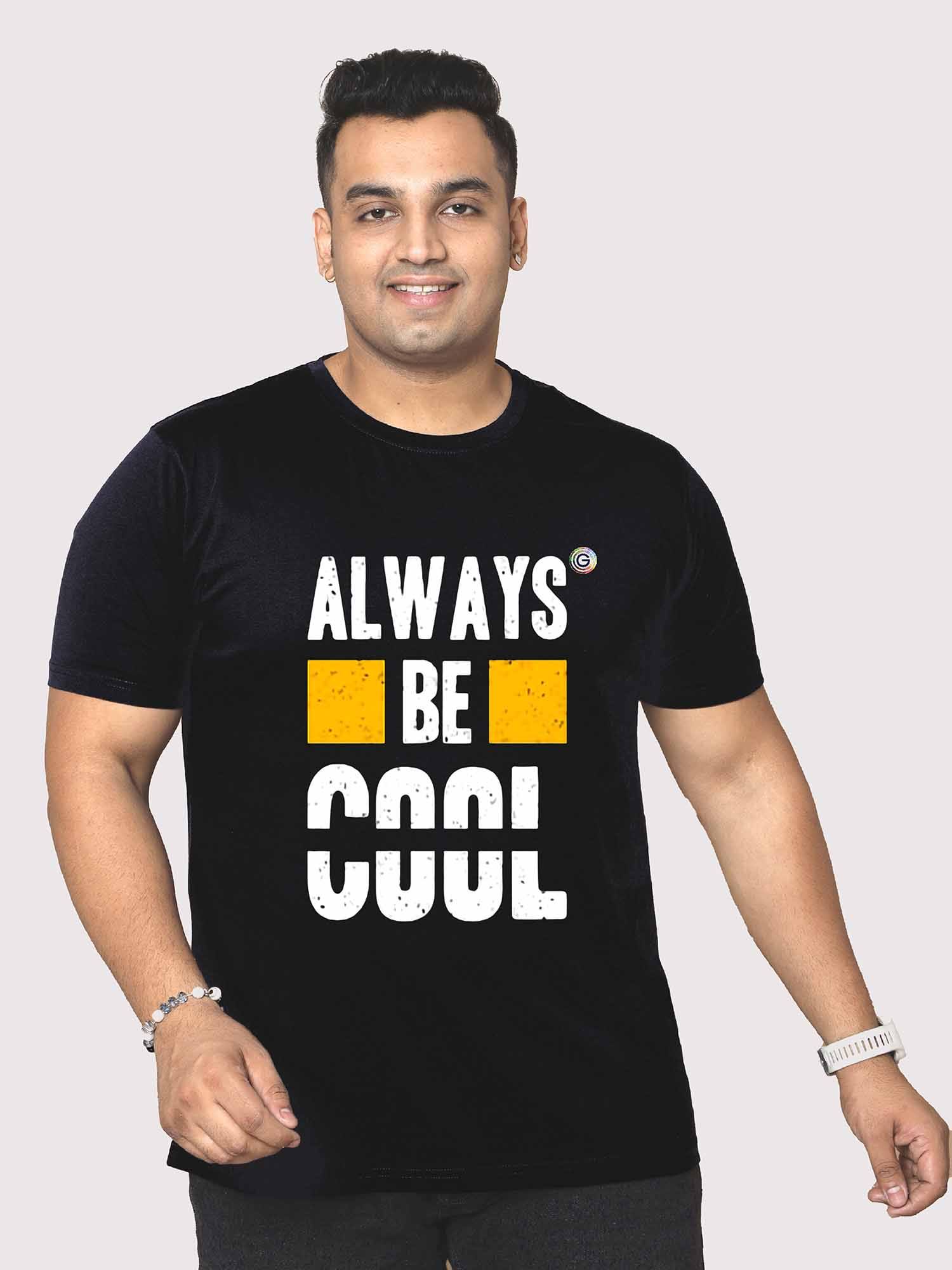 Men Plus Size Black Always Be Cool Printed Round Neck T-Shirt - Guniaa Fashions